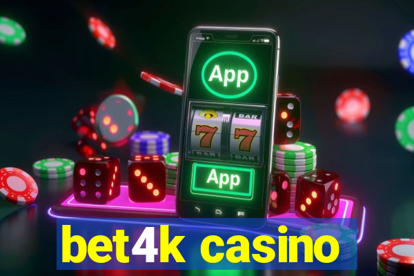 bet4k casino